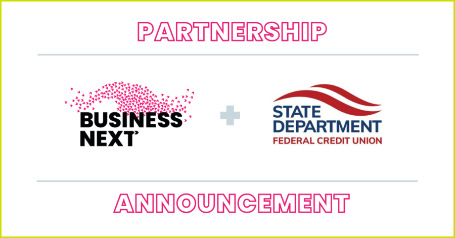 STATE DEPARTMENT FEDERAL CREDIT UNION SELECTS BUSINESSNEXT TO STRENGTHEN OPERATIONS AND SERVE ITS GLOBAL MEMBERSHIP